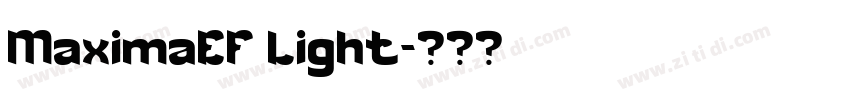 MaximaEF Light字体转换 MaximaEF Light字体转换